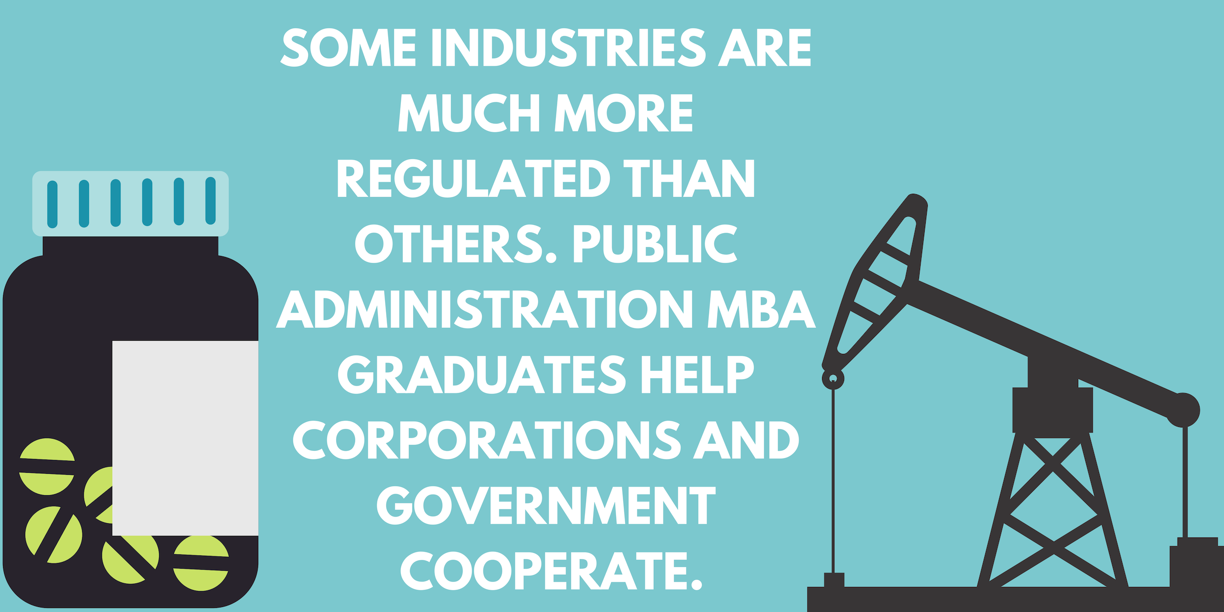 Some industries are much more regulated than others. Public administration MBA graduates help corporations and government cooperate