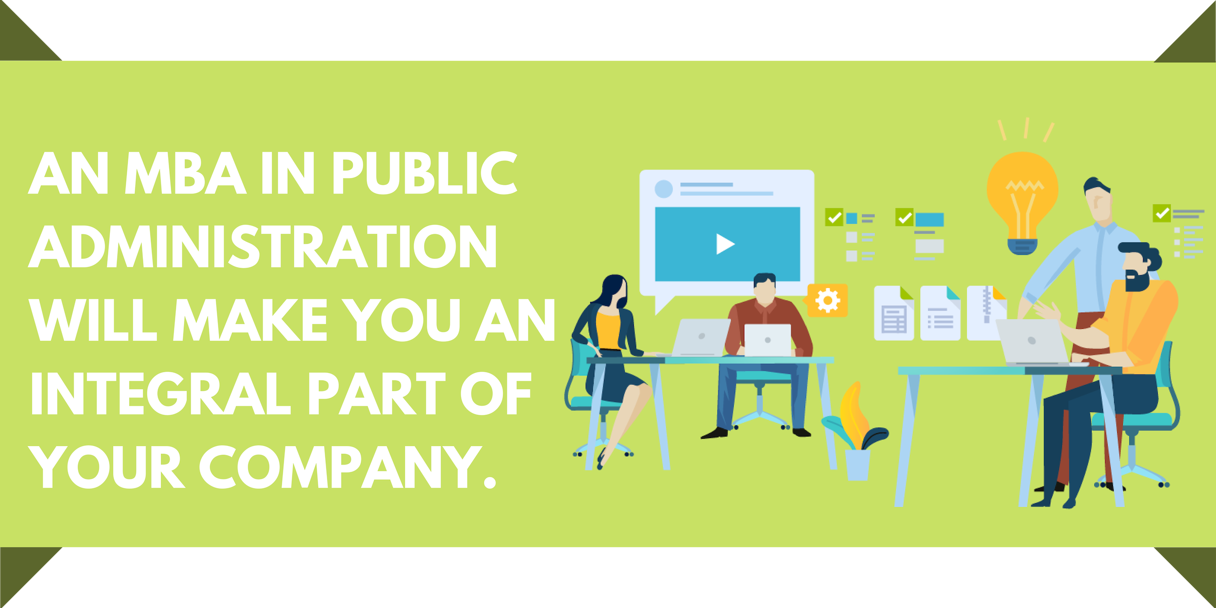 An MBA in public administration will make you an integral part of your company.