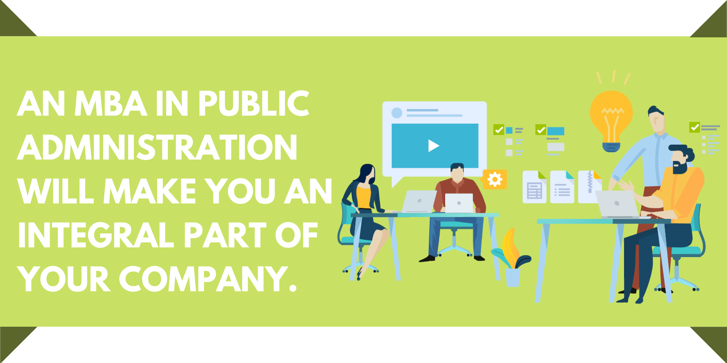 An MBA in public administration will make you an integral part of your company.