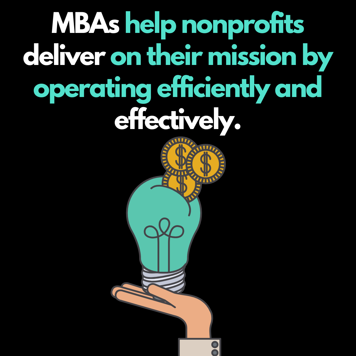 MBAs help nonprofits deliver on their mission by operating efficiently and effectively.